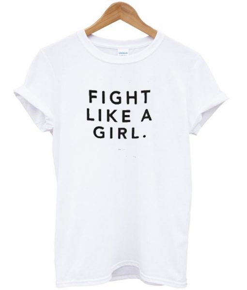 Fight like a girl T-shirt