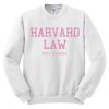 Harvard law just kidding sweatshirt