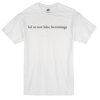 Lol ur not luke hemmings T-shirt