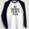 My favorite color is pizza raglan T-shirt