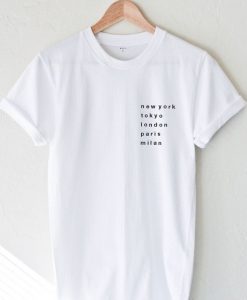 New york tokyo london paris milan T-shirt