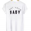 Not your baby Back T-shirt