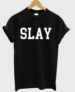 SLAY T-shirt