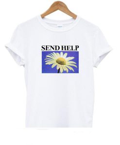 Send help flower T-shirt