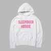 Sleepover hoodie