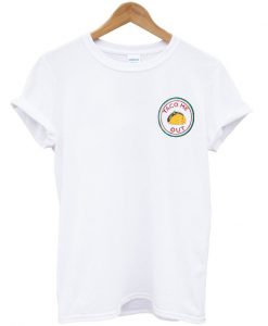 Taco me out Tshirt