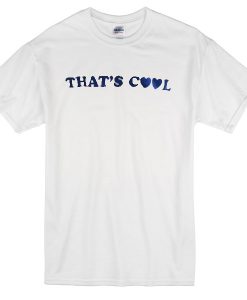 That's cool love T-shirt