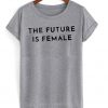 The future is female Grey T-shirt