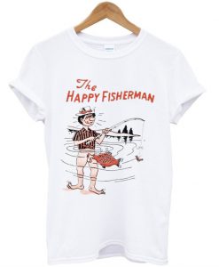 The happy fisherman T-shirt