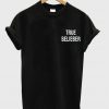 True belieber T-shirt