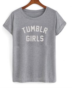 Tumblr Girls T-shirt