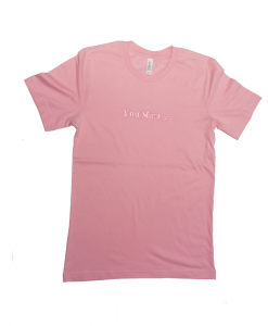 You matter pink T-shirt