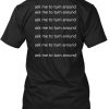 Ask me to turn around Back T-shirt