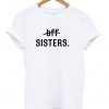 Bff Sisters T-shirt