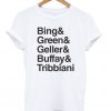 Bing Green Geller Buffay Tribbiani Tshirt