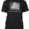 Check out this dog T-shirt