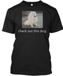 Check out this dog T-shirt