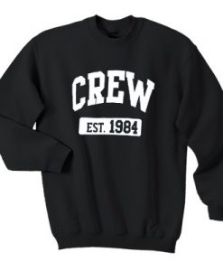 Crew ESt 1984 Sweatshirt