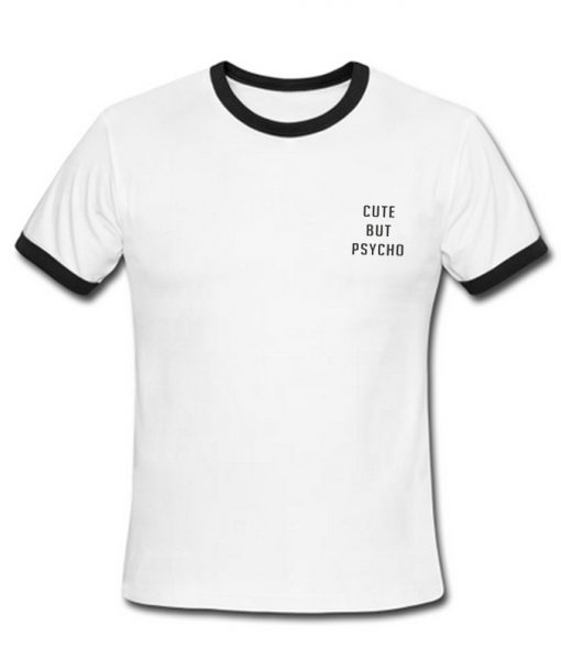 Cute But Psycho Ringer T-shirt