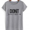 Don't Go with the Flow T-shirt