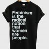 Feminism is the radical T-shirt