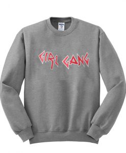 Girl Gang Sweatshirt