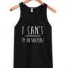 I can't I'm on Snapchat Tanktop