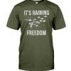 It's Raining Freedom T-shirt