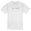 Morning white T-shirt