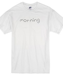 Morning white T-shirt