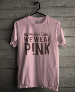 On wednesdays we wear pink T-shirt