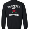 Property of no one flower back sweatshirt