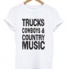 Trucks Cowboys & Country music T-shirt
