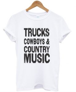 Trucks Cowboys & Country music T-shirt