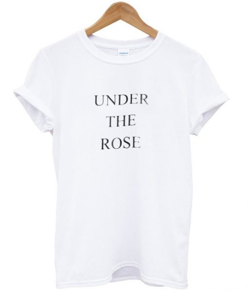 Under the rose Tshirt