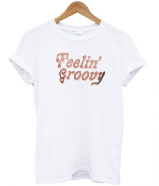 Feelin Grovy T-shirt