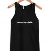 It's your loss baby Tanktop