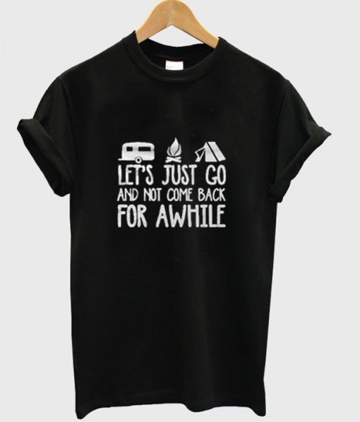 Let's just go T-shirt