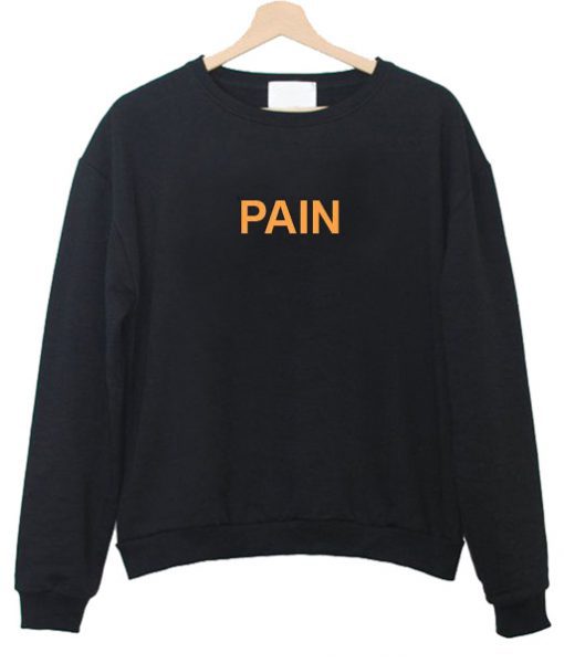 Pain Sweatshirt