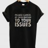 Please cancel my subscription to your issues T-shirt