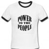 Power to the people ringer T-shirt