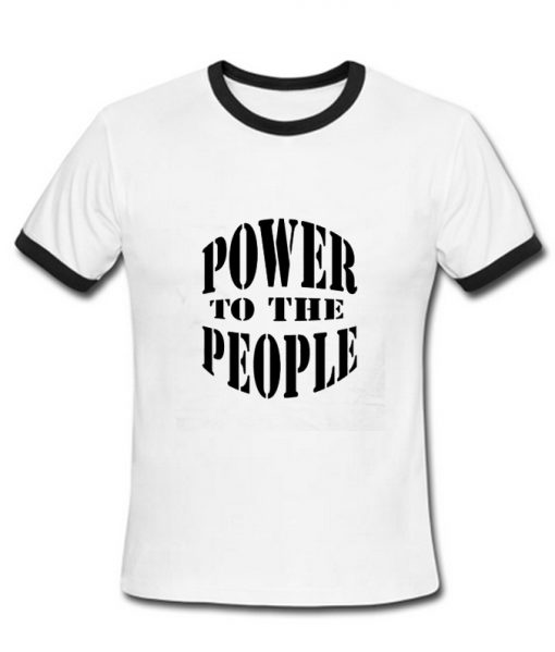 Power to the people ringer T-shirt