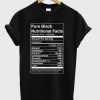 Pure black nutritioal facts T-shirt