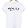 WAMMA Women against men making art T-shirt