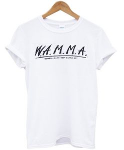 WAMMA Women against men making art T-shirt