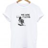 We are limitles T-shirt