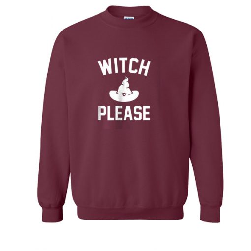 Witch please hat Sweatshirt