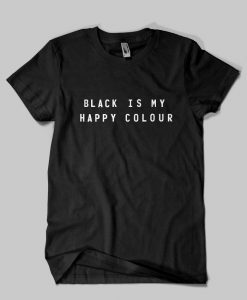 black is my happy colour T-shirt