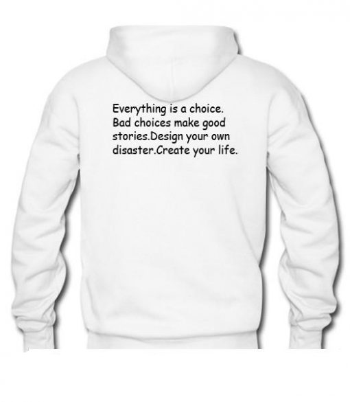 everything is a choice Back Hoodie