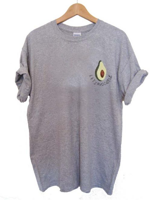 let's avocuddle avocado T-shirt